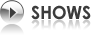 Shows